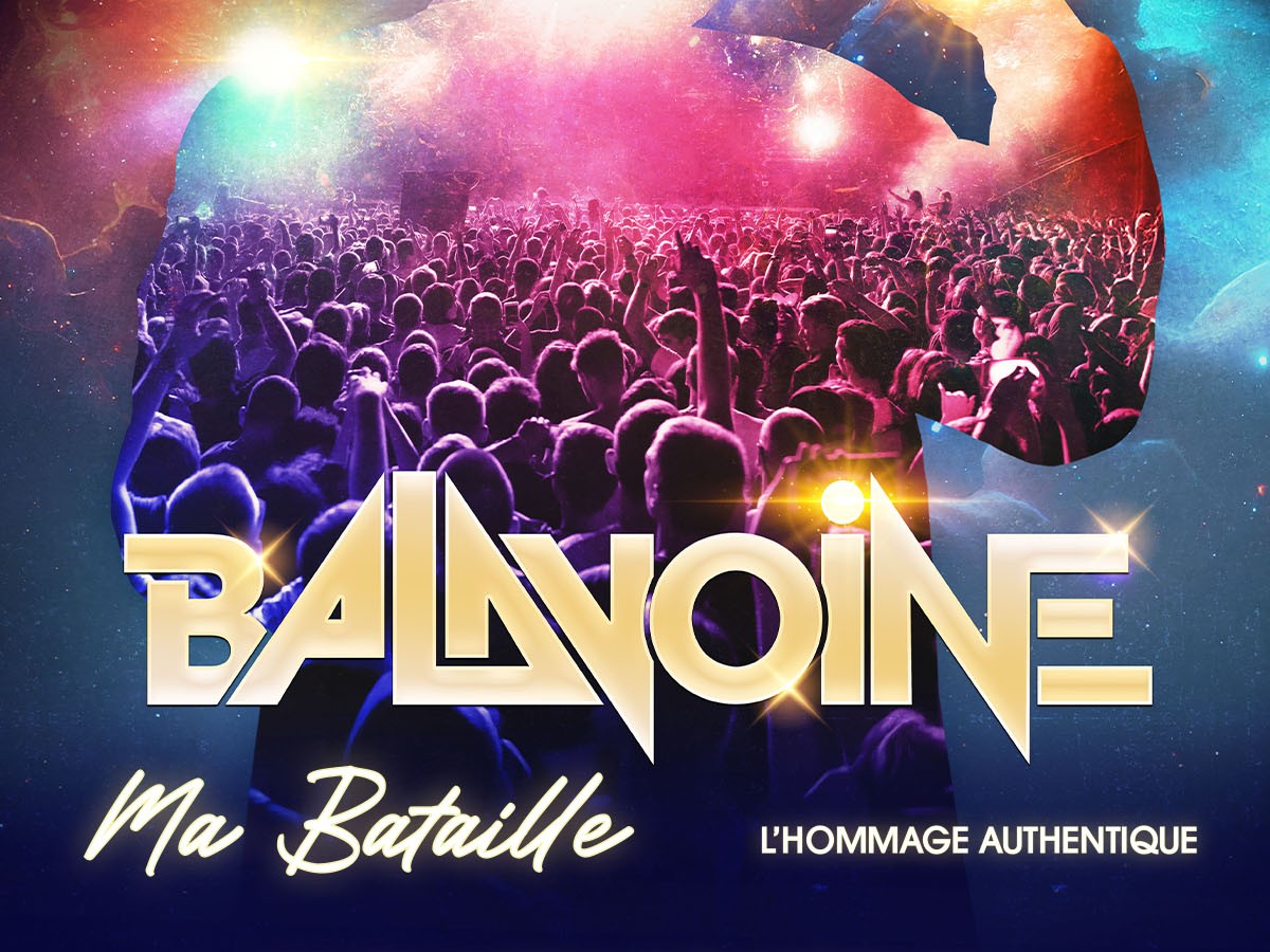 BALAVOINE MA BATAILLE, L'HOMMAGE AUTHENTIQUE