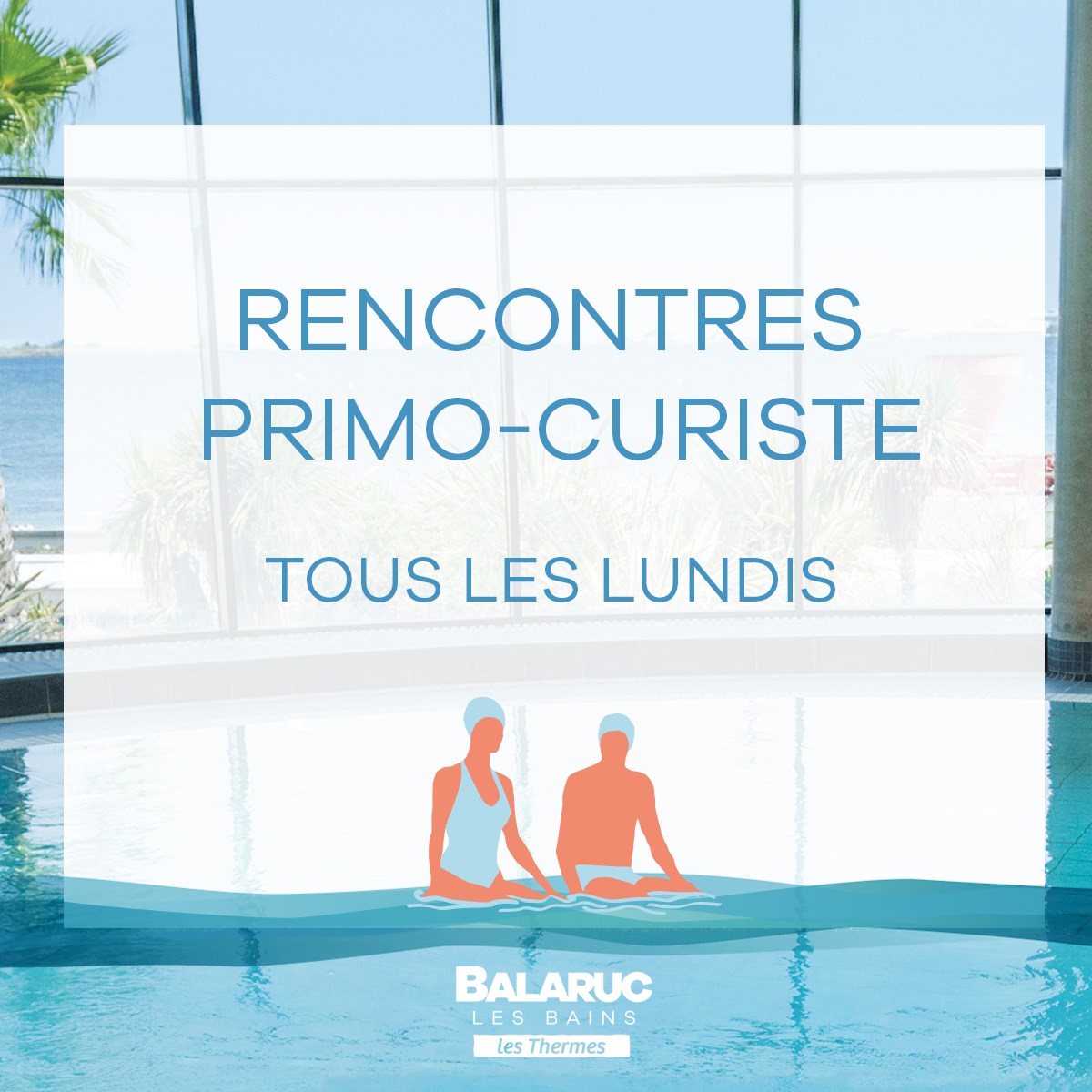 RENCONTRES PRIMO-CURISTE THERMES DE BALARUC LES BAINS
